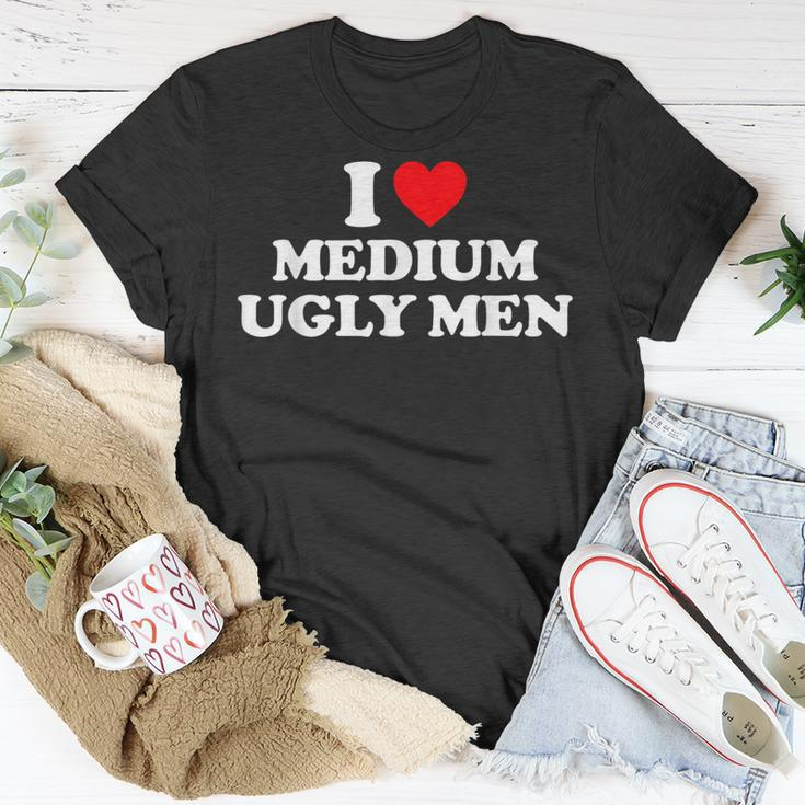 I Love Medium Ugly I Heart Medium Ugly T-Shirt Funny Gifts