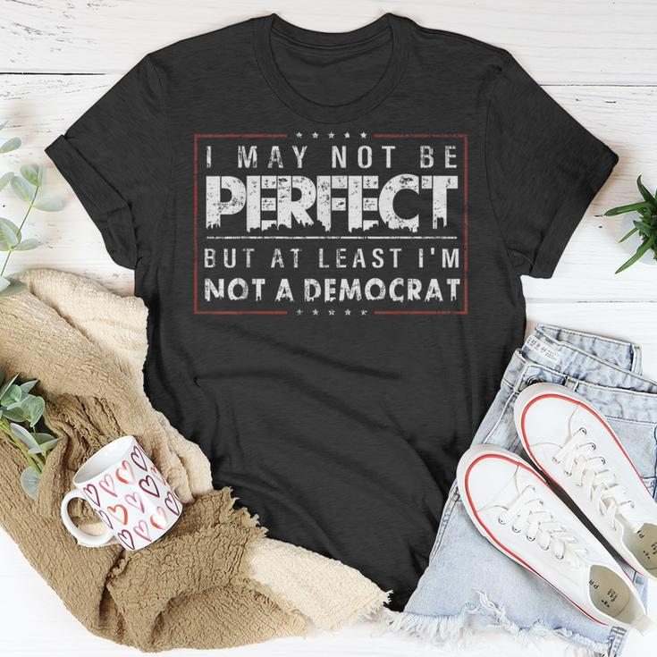 I May Not Be Perfect But At Least I'm Not A Democrat T-Shirt Unique Gifts