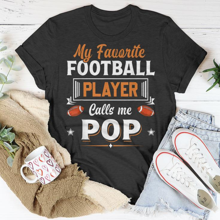 My Favorite Football Player Calls Me Pop Fathers Day Unisex T-Shirt Unique Gifts