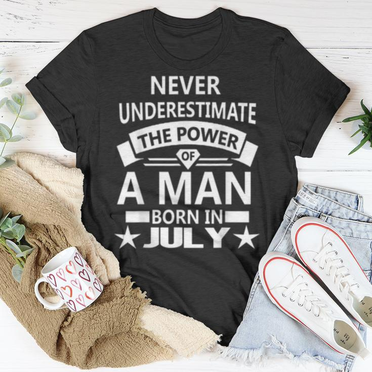 Never Underestimate A Man Born In July Birthday Gift Idea Unisex T-Shirt Unique Gifts