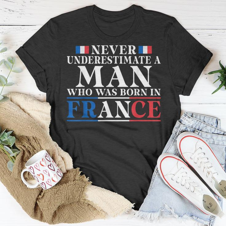 Never Underestimate A Man Who Was Born In France Unisex T-Shirt Funny Gifts