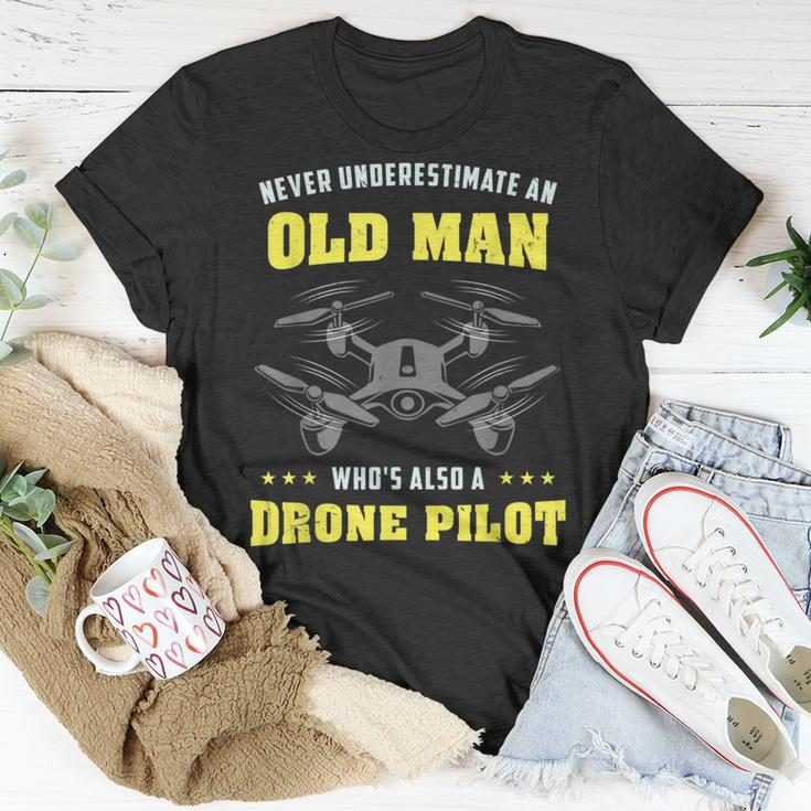 Never Underestimate An Old Man Drone Pilot Old Man Funny Gifts Unisex T-Shirt Unique Gifts