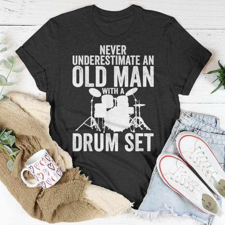 Never Underestimate An Old Man With A Drum Set Funny Dr Gift For Mens Unisex T-Shirt Funny Gifts