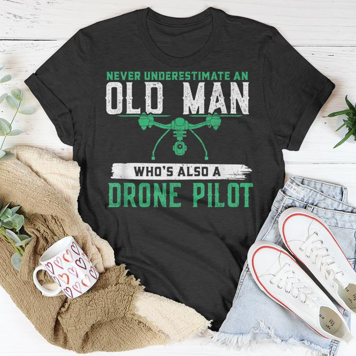 Never Underestimate On Old Man Whos A Drone Pilot Old Man Funny Gifts Unisex T-Shirt Unique Gifts