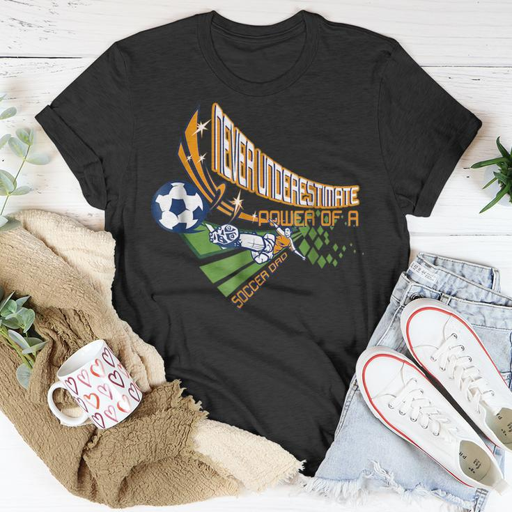 Never Underestimate Power Of A Soccer Dad For Men Unisex T-Shirt Funny Gifts