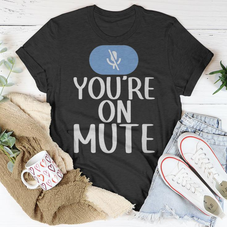 New Youre On Mute Funny Video Chat Work From Home5439 - New Youre On Mute Funny Video Chat Work From Home5439 Unisex T-Shirt Unique Gifts