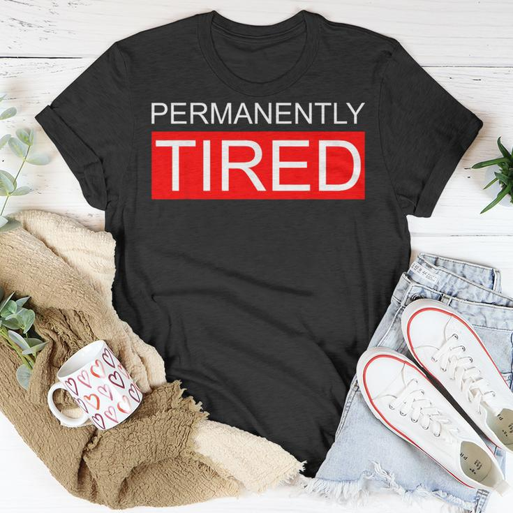 Permanently Tired Apparel T-Shirt Personalized Gifts