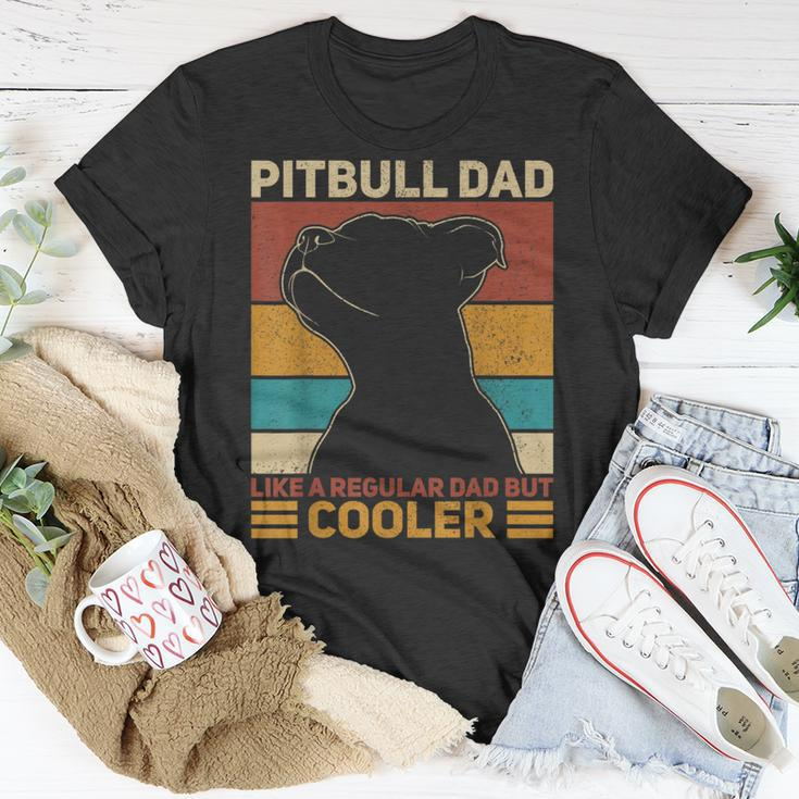 Pitbull Dad Like A Regular Dad But Cooler Pit Bull Owner Dog Unisex T-Shirt Funny Gifts