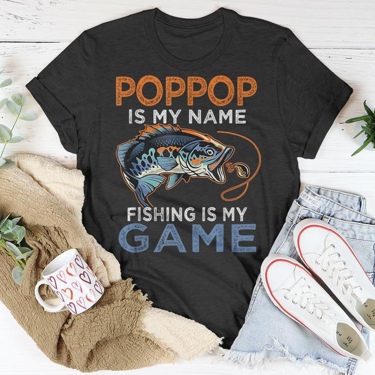 Poppop Is My Name Fishing Is My Game Funny Fathers Day Gift Unisex T-Shirt Funny Gifts