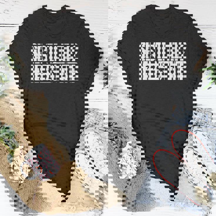 She Still Talk 2 Her Best Eater Unisex T-Shirt Unique Gifts She Still Talk 2 Her Best Eater Unisex T-Shirt Unique Gifts