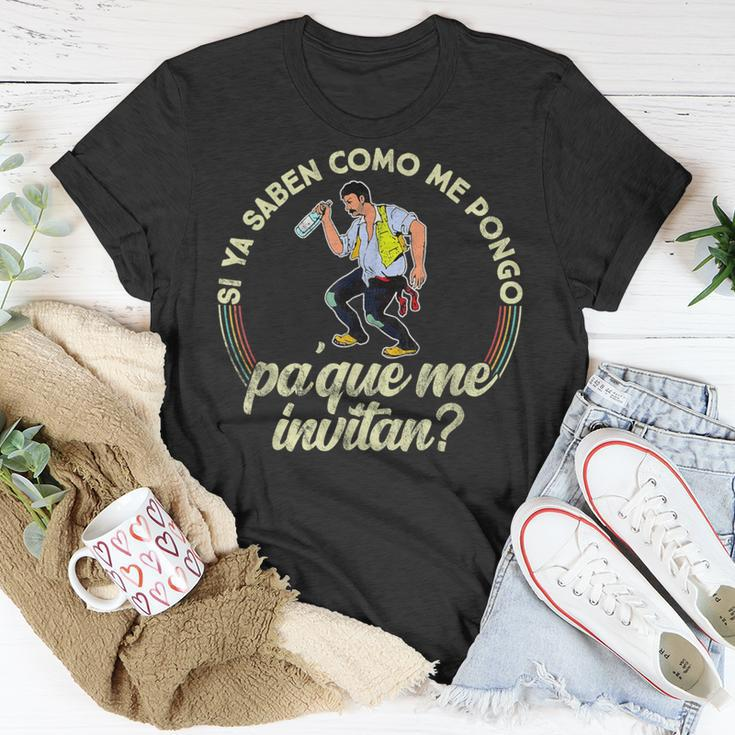 Si Ya Saben Como Me Pongo Pa Que Me Invitan T-Shirt Unique Gifts