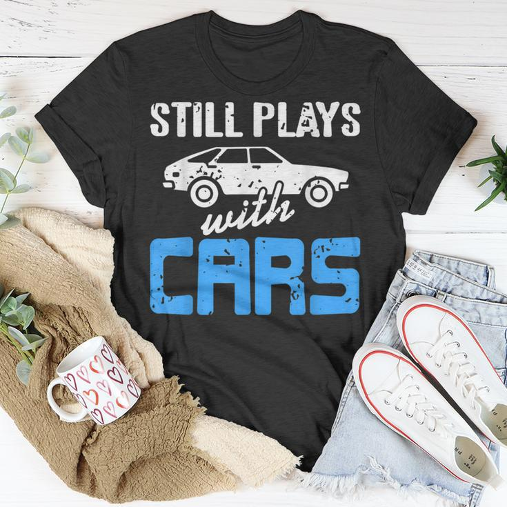 Still Plays With Cars Retro Funny Car Mechanic Present Mechanic Funny Gifts Funny Gifts Unisex T-Shirt Unique Gifts
