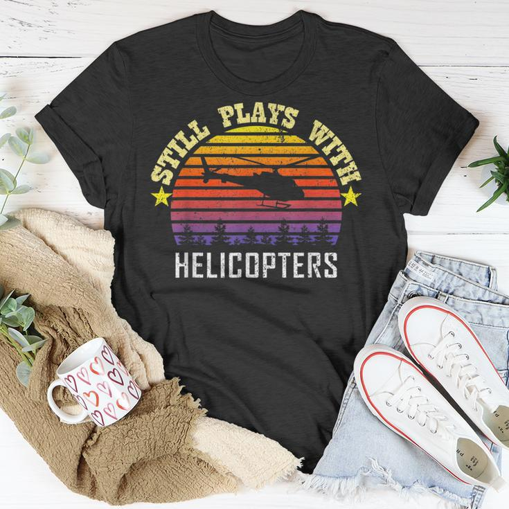 Still Plays With Helicopters Funny Vintage Pilot Gift Pilot Funny Gifts Unisex T-Shirt Unique Gifts