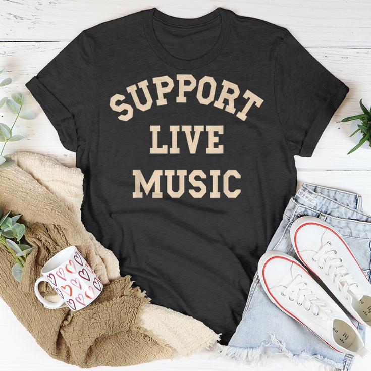 Support Live Music Musicians Concertgoers Music Lovers Unisex T-Shirt Unique Gifts