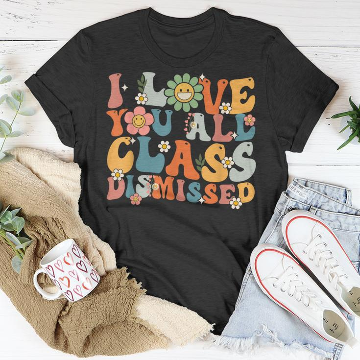 Teacher Last Day Of School Groovy I Love You Class Dismissed Unisex T-Shirt Funny Gifts