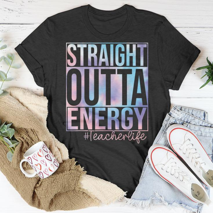 Teacher Straight Outta Energy Teacher Life Tie Dye Unisex T-Shirt Funny Gifts