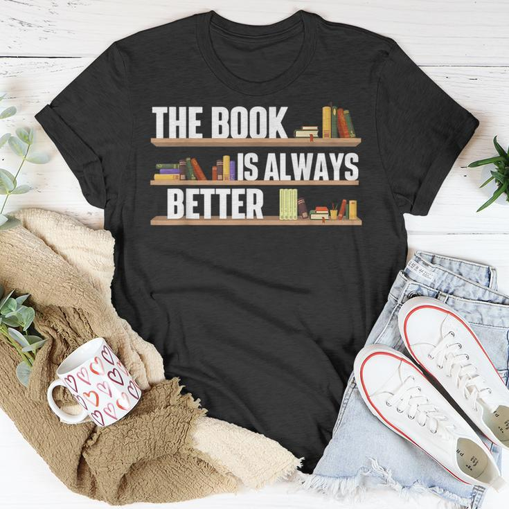 The Book Is Always Better School Librarian Library Reader Unisex T-Shirt Unique Gifts