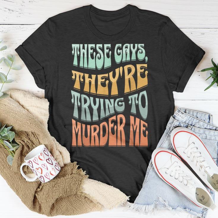These Gays Theyre Trying To Murder Me Lgbt Pride Retro Unisex T-Shirt Unique Gifts