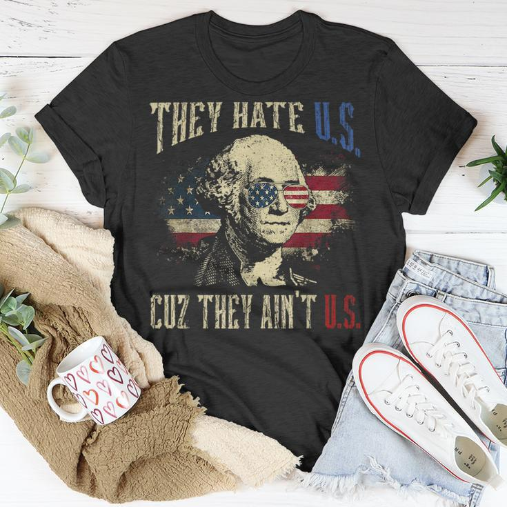 They Hate Us Cuz They Aint Us George Washington 4Th Of July Unisex T-Shirt Unique Gifts