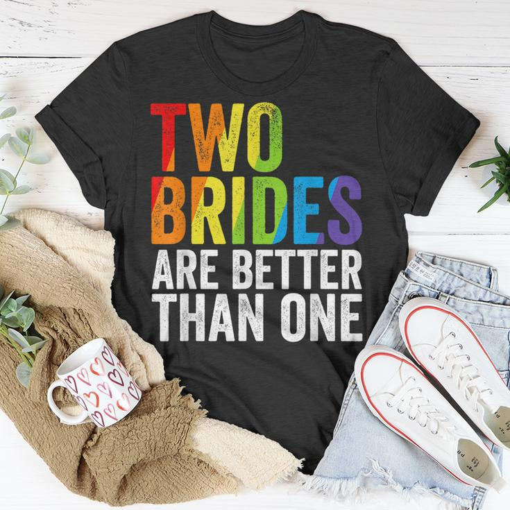 Two Brides Are Better Than One Lesbian Bride Gay Pride Lgbt Unisex T-Shirt Unique Gifts