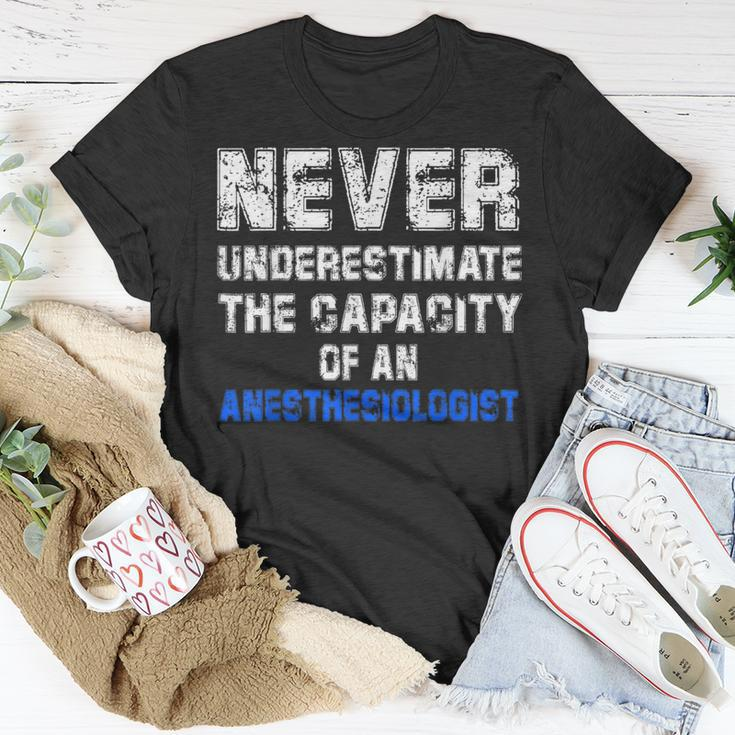 Never Underestimate The Capacity Of An Anesthesiologist T-Shirt Unique Gifts