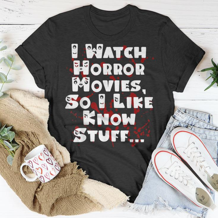 I Watch Horror Movies So I Like Know Stuff Movies T-Shirt Unique Gifts