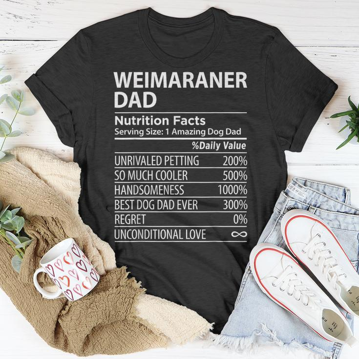 Weimaraner Dad Nutrition Facts Funny Weimaraner Dog Owner Unisex T-Shirt Funny Gifts