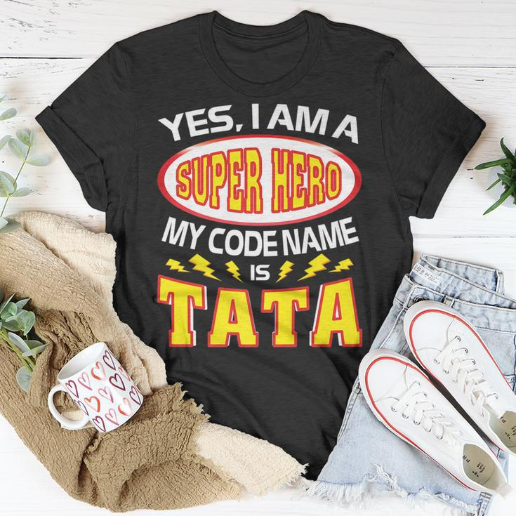 Yes I Am A Super Hero My Code Name Is Tata Father Day Unisex T-Shirt Unique Gifts