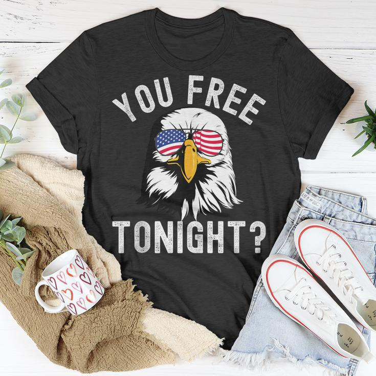 You Free Tonight Funny Fourth Of July Patriotic Bald Eagle Unisex T-Shirt Unique Gifts