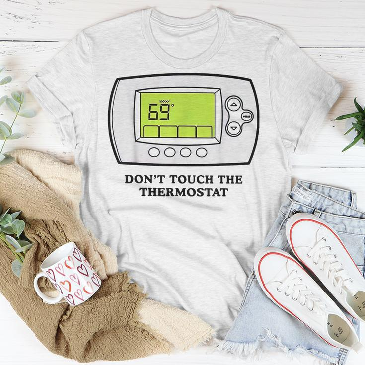 Don’T Touch The Thermostat Funny For Men Women Unisex T-Shirt Funny Gifts
