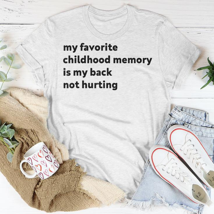 My Favorite Childhood Memory Is My Back Not Hurting T-Shirt Unique Gifts
