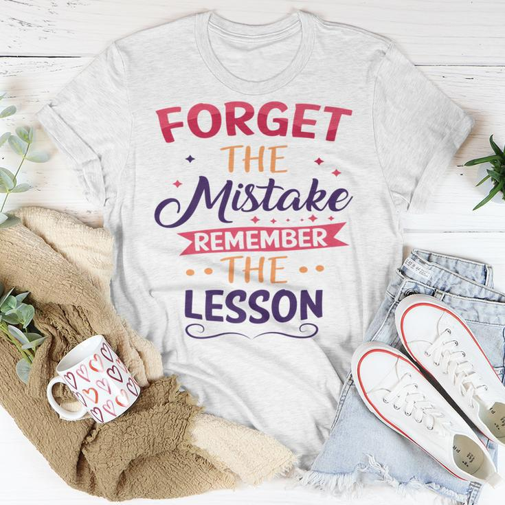 Forget The Mistake Remember The Lesson Unisex T-Shirt Unique Gifts