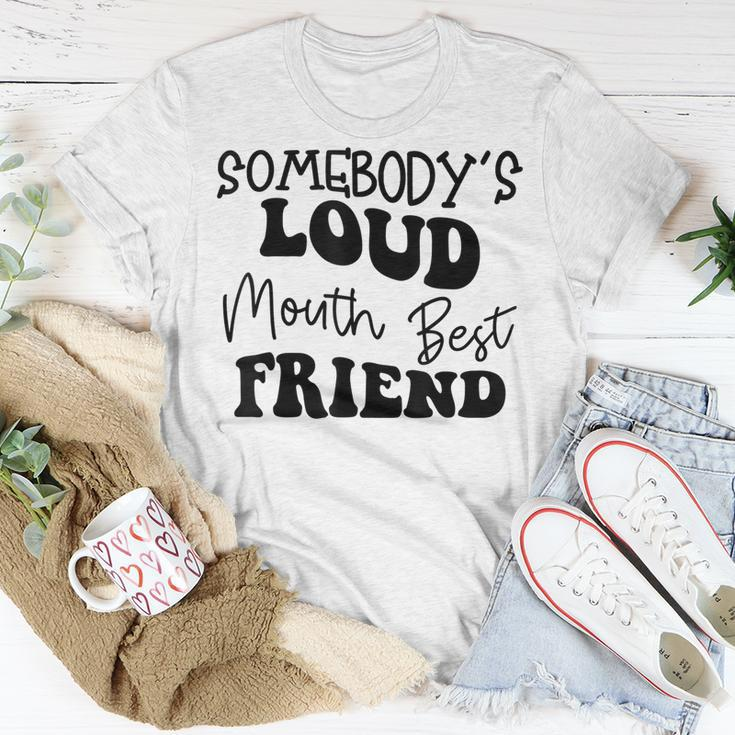 Funny Quote Somebodys Loud Mouth Best Friend Retro Groovy Bestie Funny Gifts Unisex T-Shirt Unique Gifts