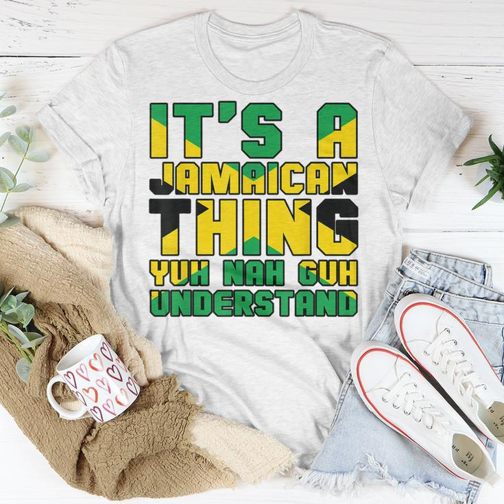 Its A Jamaican Thing Yuh Nah Guh Understand Jamaica Unisex T-Shirt Funny Gifts
