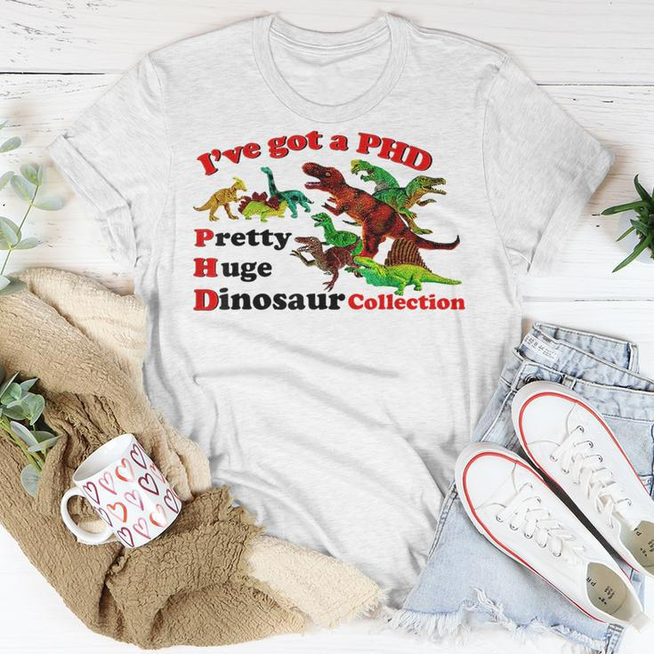 I’Ve Got A Phd Pretty Huge Dinosaur Collection Unisex T-Shirt Unique Gifts