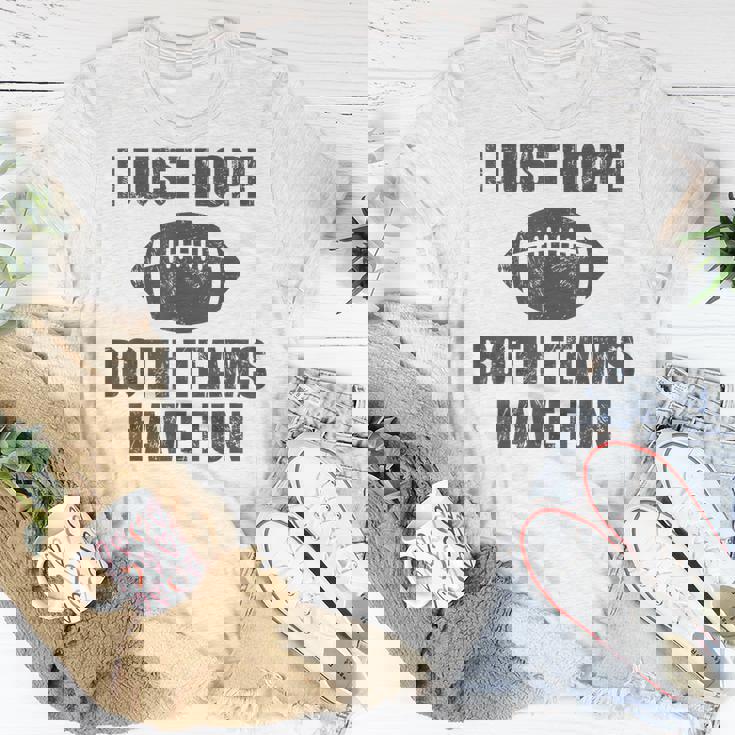 I Just Hope Both Teams Have Fun Football Game Day T-Shirt - Monsterry