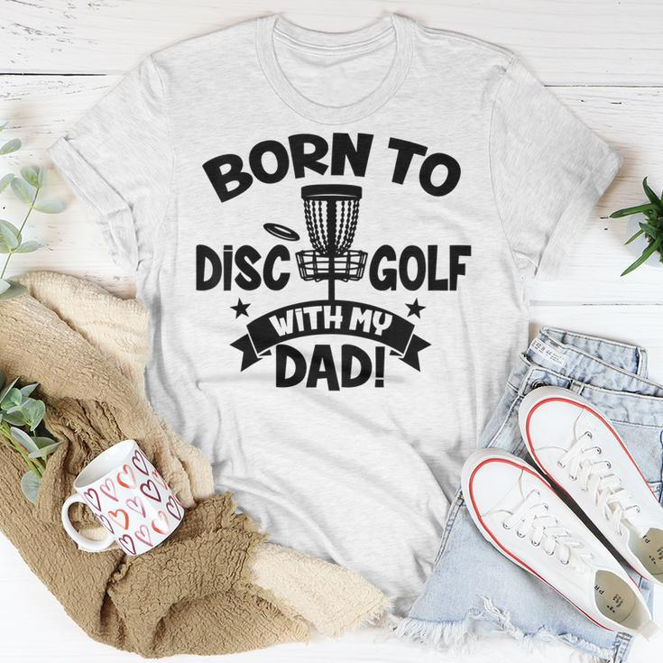 Kids Born To Disc Golf With My Dad Disc Golf Lover Baby Toddler Unisex T-Shirt Unique Gifts