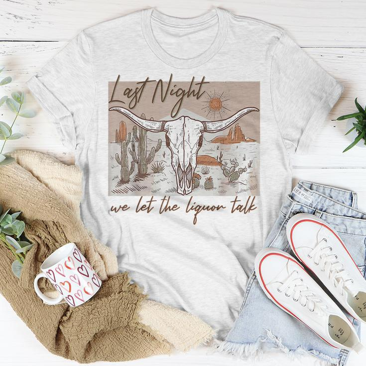 Last-Night We Let The Liquor Talk Cow Skull Western Country Unisex T-Shirt Unique Gifts