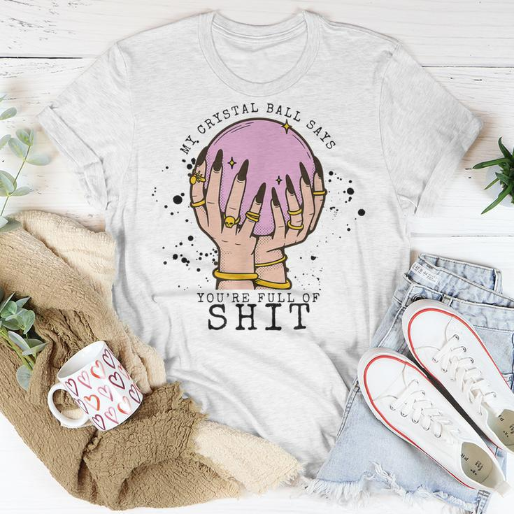 My Crystal Ball Says Youre Stupid Witch Vibes Halloween Unisex T-Shirt Unique Gifts