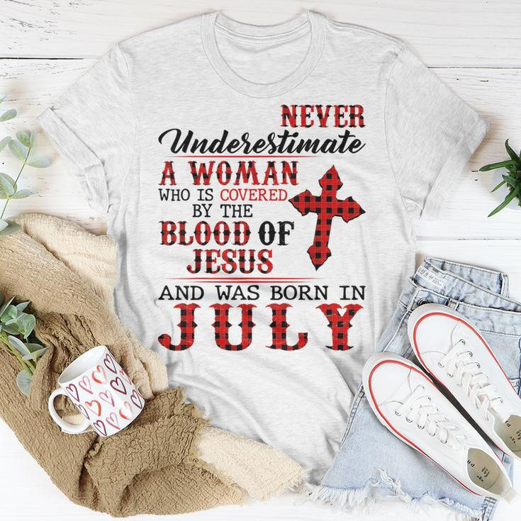 Never Underestimate A Woman Was Born In July Birthday Unisex T-Shirt Unique Gifts