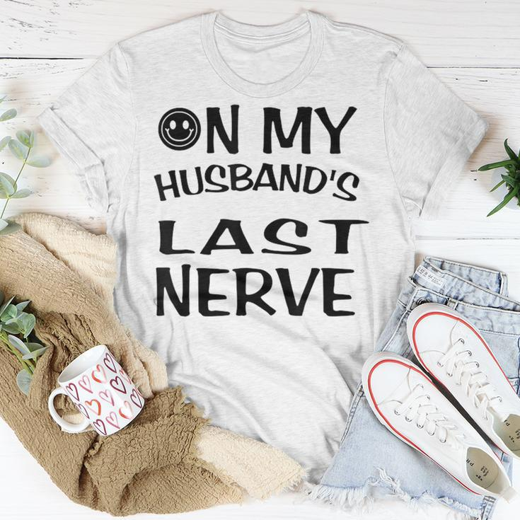 On My Husbands Last Nerve Funny Husbands Unisex T-Shirt Unique Gifts