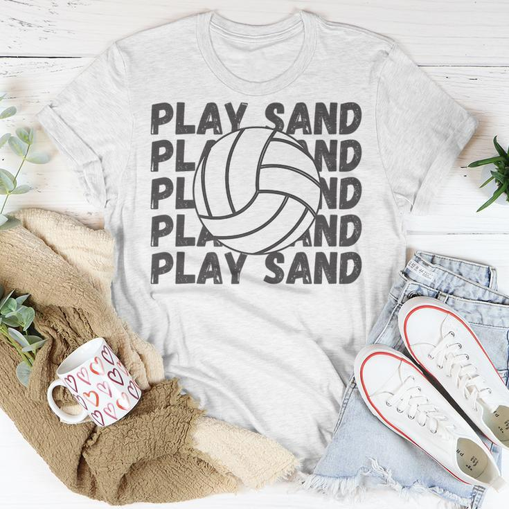 Play Sand Volleyball Volleyball Funny Gifts Unisex T-Shirt Unique Gifts