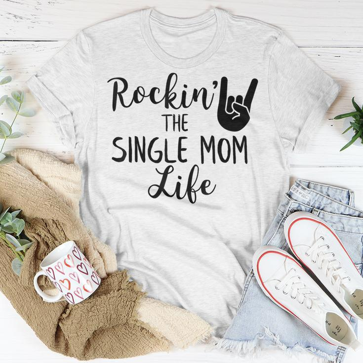 Rockin The Single Mom Life Family Gifts For Mom Funny Gifts Unisex T-Shirt Unique Gifts