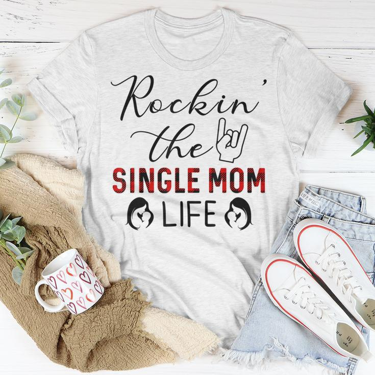 Rockin The Single Mom Life Gift Gifts For Mom Funny Gifts Unisex T-Shirt Unique Gifts