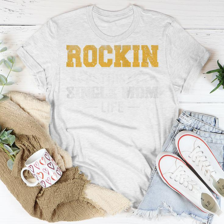 Rockin This Single Mom Life Funny Mothers Day Quotes Gifts For Mom Funny Gifts Unisex T-Shirt Unique Gifts