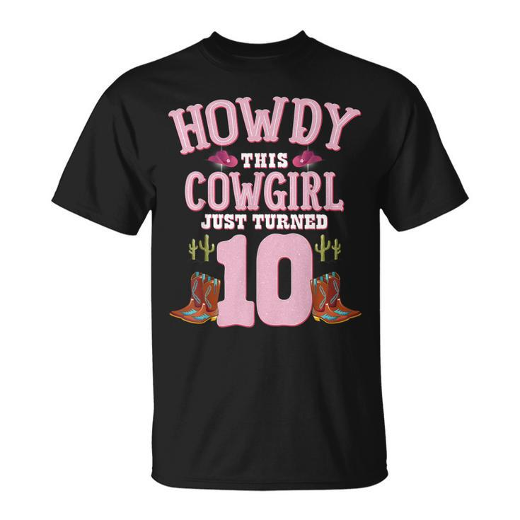 10Th Birthday Girls Cowgirl Howdy Western Themed Birthday Unisex T-Shirt