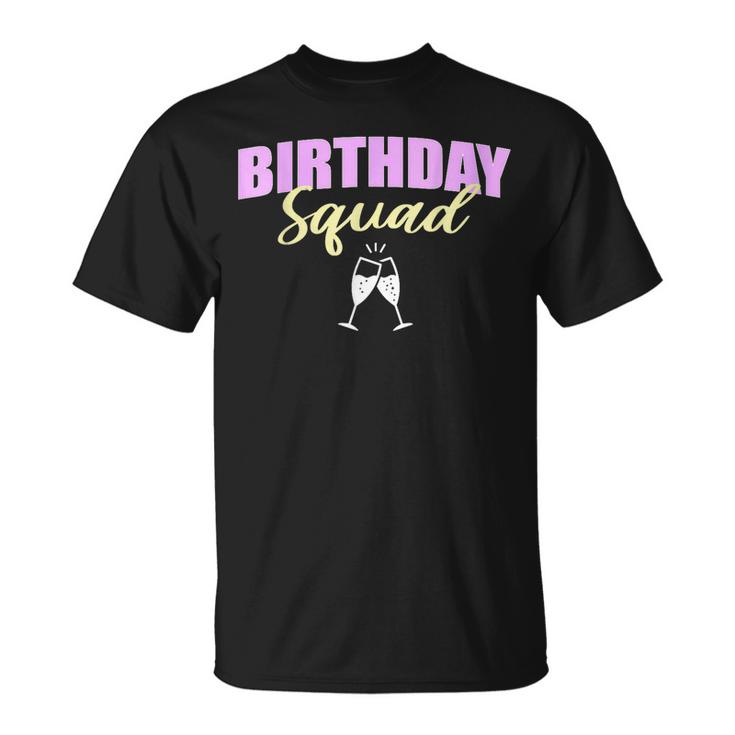Birthday Squad Champagne Toast Gift For Womens Unisex T-Shirt