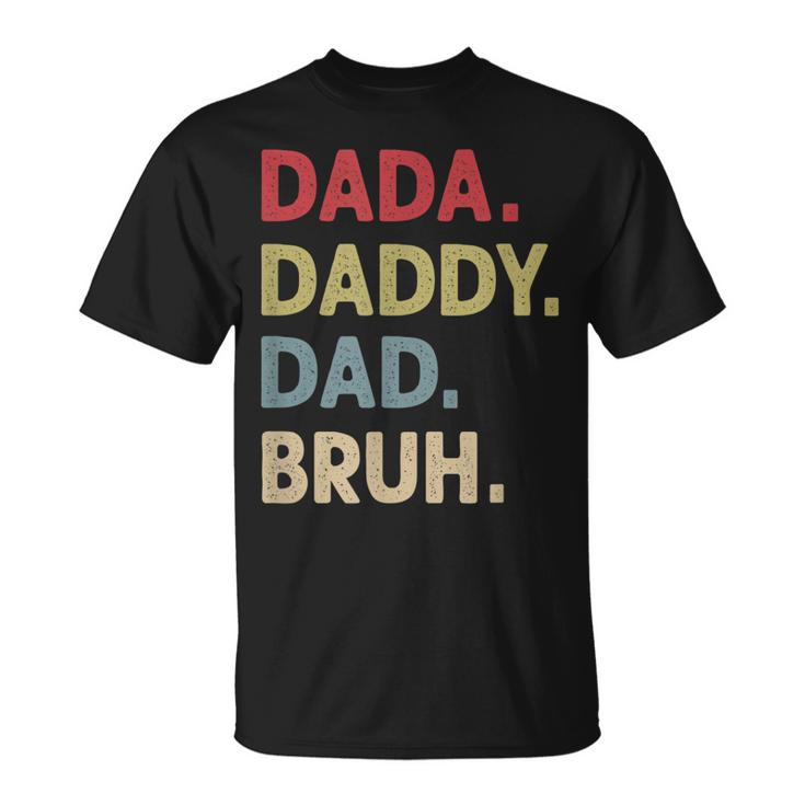 Dada Daddy Dad Bruh Fathers Day Son Quote Saying Funny Unisex T-Shirt
