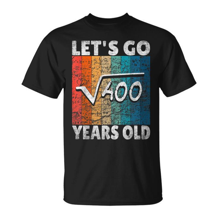 20Th Birthday Lets Go Root From 400  20 Years Unisex T-Shirt
