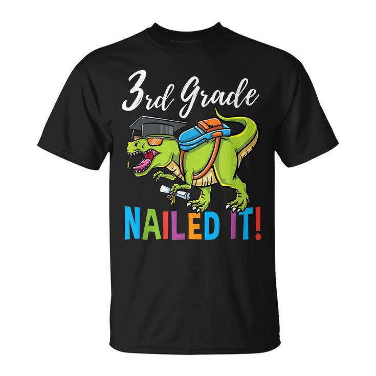 3Rd Grade Nailed It Dinosaur Graduation Unisex T-Shirt